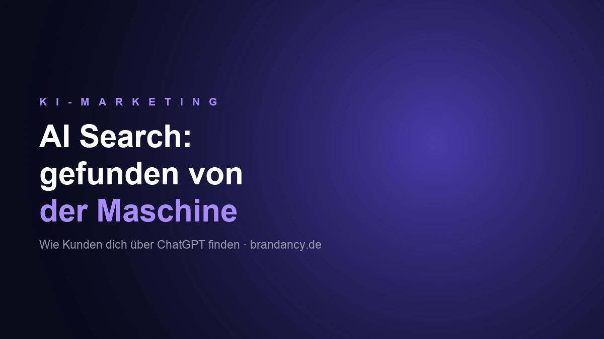 AI Search — wie Kunden dich über ChatGPT, Perplexity und Claude finden