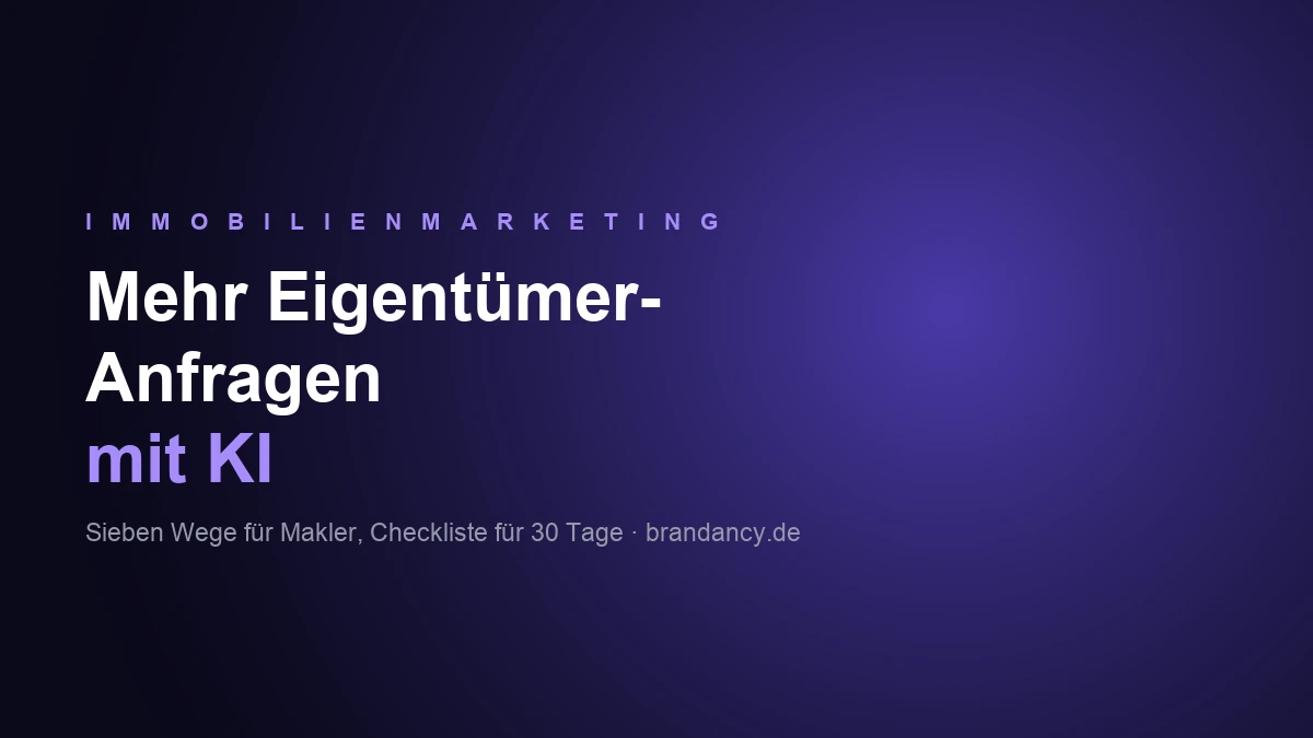 Mehr Eigentümer-Anfragen mit KI: sieben Wege für Immobilienmakler