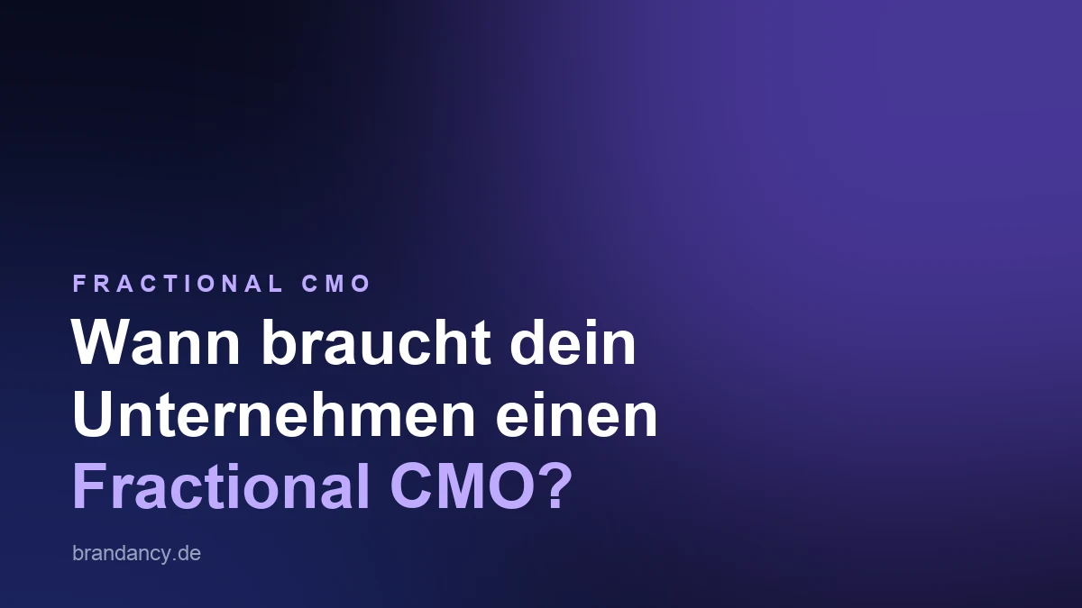 Wann braucht dein Unternehmen einen Fractional CMO?