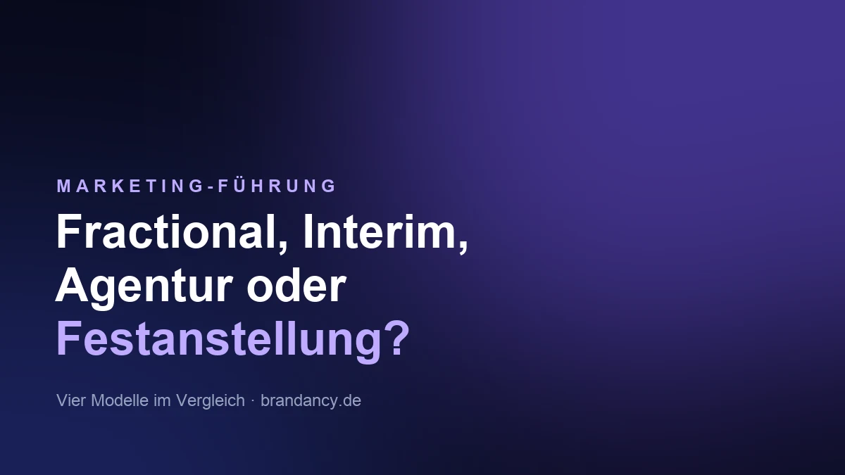 Fractional CMO, Interim CMO, Agentur oder Festanstellung im Vergleich