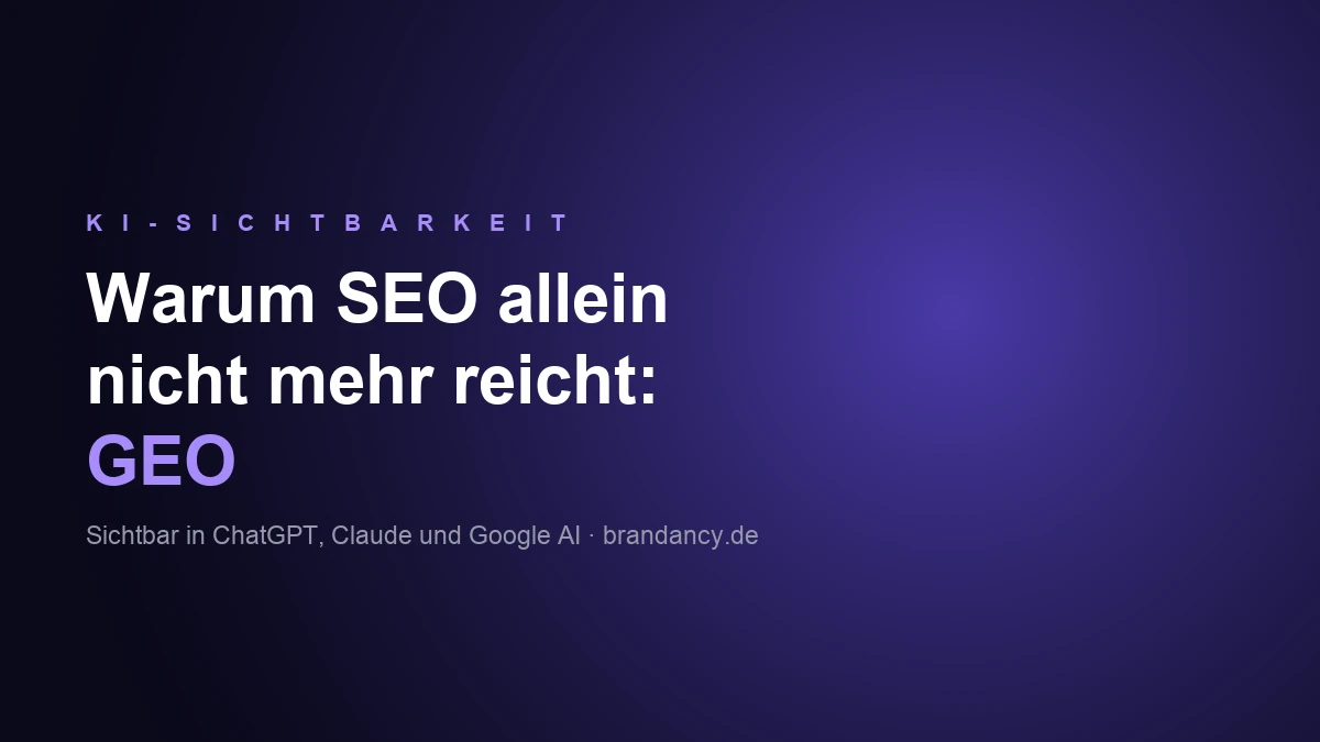 GEO statt nur SEO — sichtbar werden in ChatGPT, Claude und Google AI
