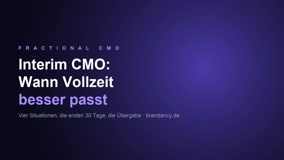 Interim CMO oder Fractional CMO: wann die Vollzeit-Übergangslösung besser passt