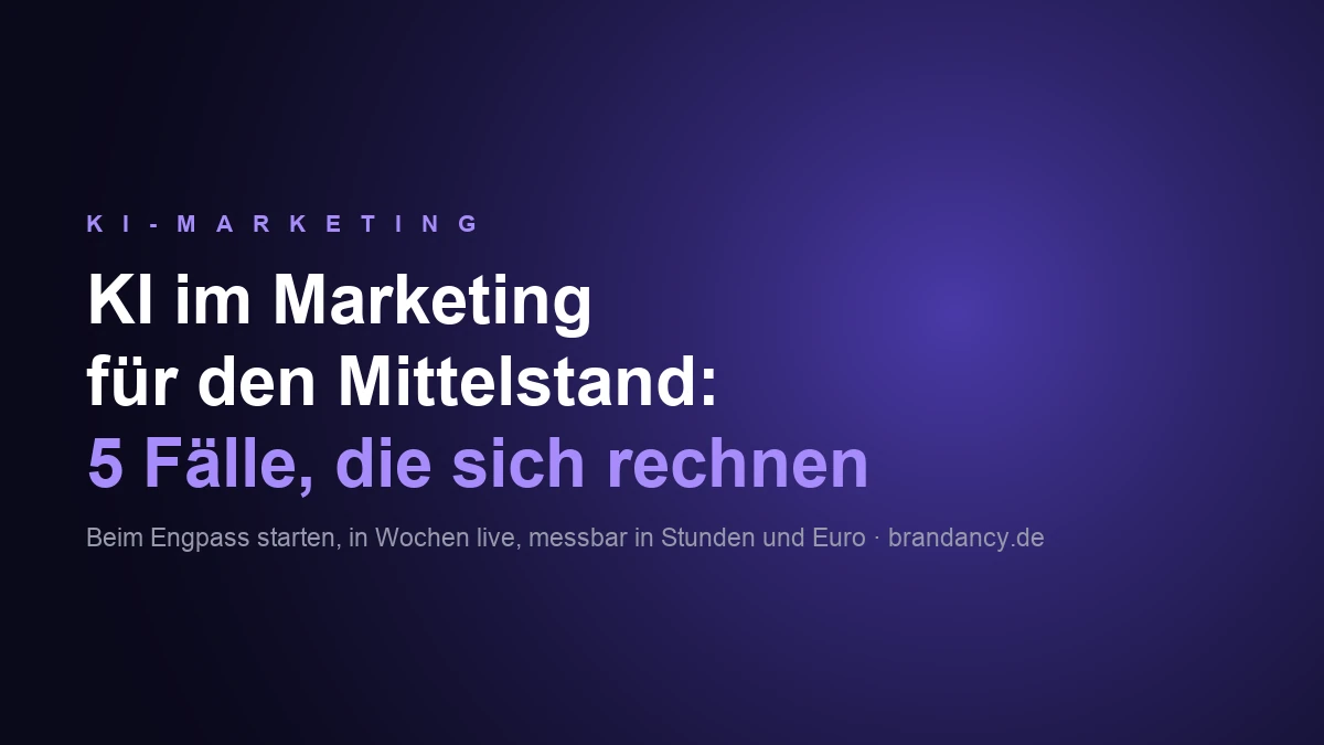 KI im Marketing für den Mittelstand: fünf Anwendungsfälle mit schnellem Nutzen