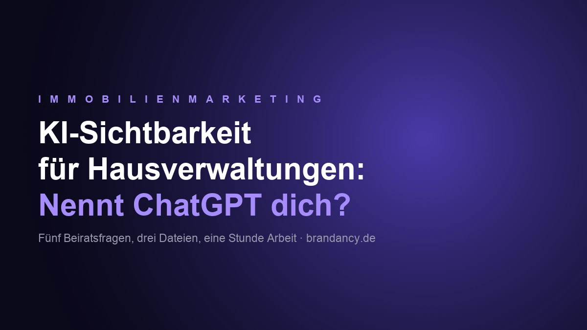 KI-Sichtbarkeit für Hausverwaltungen: Was WEG-Beiräte ChatGPT fragen