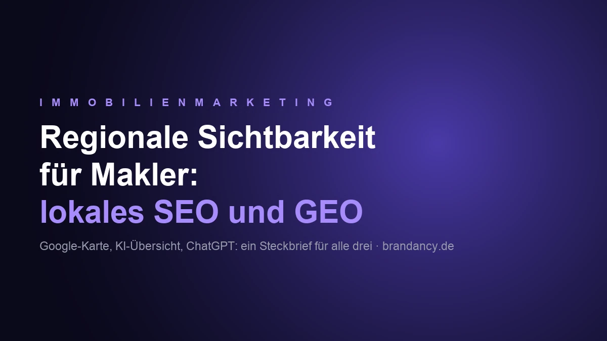 Regionale Sichtbarkeit für Immobilienmakler: lokales SEO und GEO