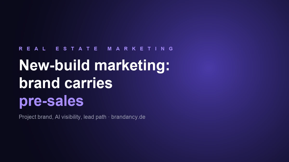 New-Build Marketing for Property Developers: How Brand and AI Visibility Carry Pre-Sales